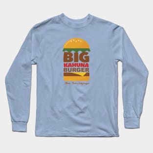 Big Kahuna Burger Long Sleeve T-Shirt